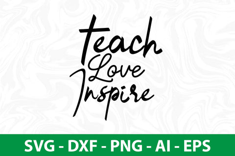 Teach Love Inspire SVG SVG nirmal108roy 