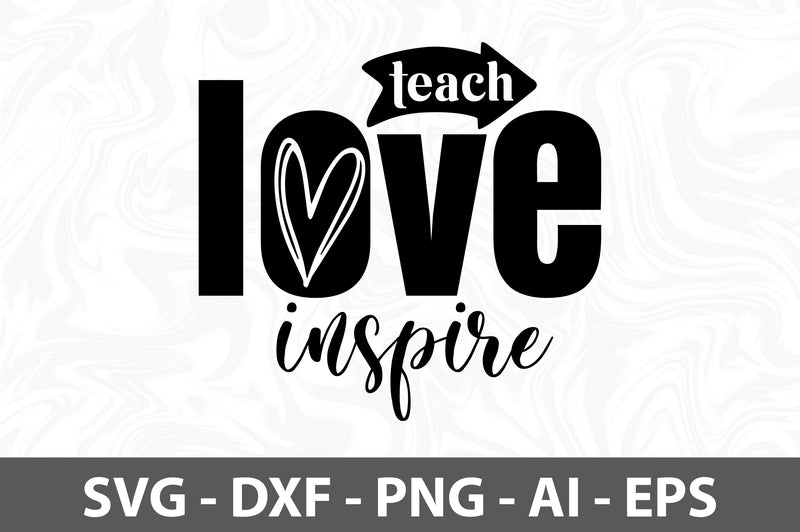 Teach love inspire SVG SVG orpitasn 