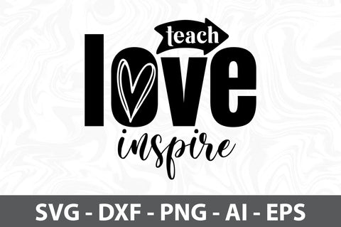 Teach love inspire SVG SVG orpitasn 