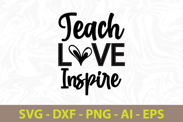 Teach Love Inspire svg SVG orpitasn 