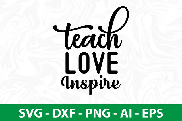 teach Love Inspire svg SVG orpitasn 