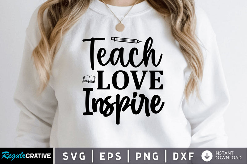 Teach love inspire SVG SVG Regulrcrative 