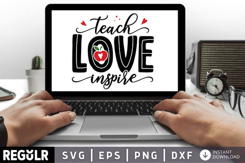 Teach love inspire SVG SVG Regulrcrative 