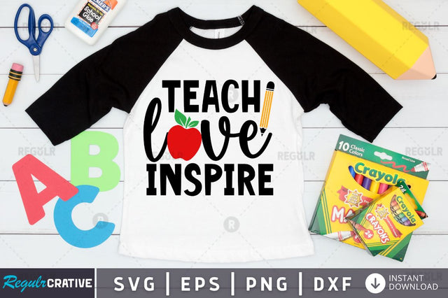 Teach love inspire SVG SVG Regulrcrative 