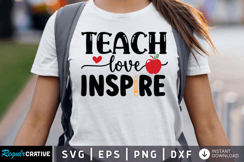 Teach love inspire SVG SVG Regulrcrative 