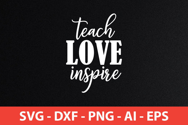 teach love inspire svg SVG shah alam 