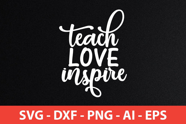 teach love inspire svg SVG shah alam 