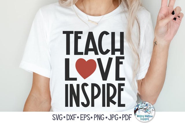 Teach Love Inspire SVG SVG Wispy Willow Designs 