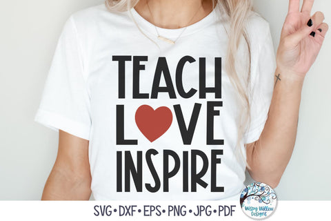 Teach Love Inspire SVG SVG Wispy Willow Designs 