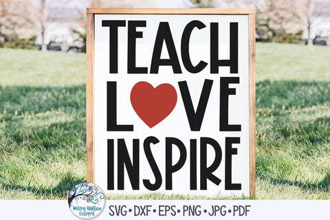 Teach Love Inspire SVG SVG Wispy Willow Designs 