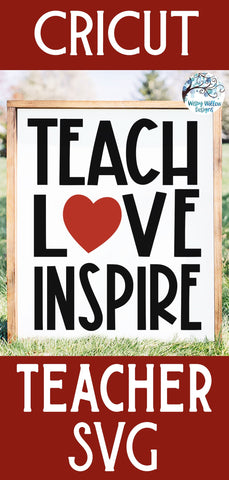 Teach Love Inspire SVG SVG Wispy Willow Designs 