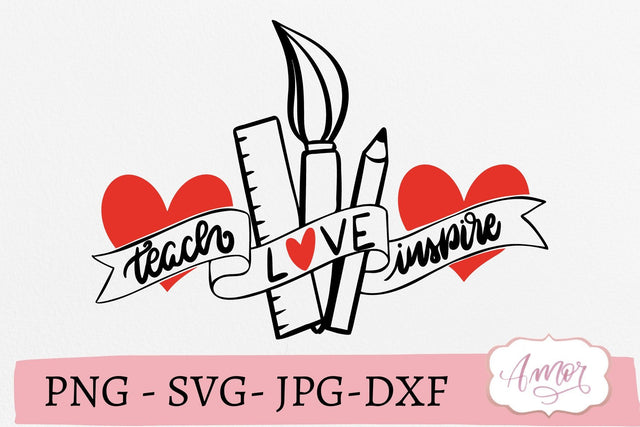 Teach love inspire SVG, teacher appreciation svg SVG Amorclipart 