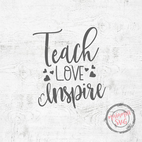 Teach Love Inspire Svg, Teacher Sublimation, Teacher Mug Design, Cute Teacher Saying, Teacher Quote Svg SVG MaiamiiiSVG 