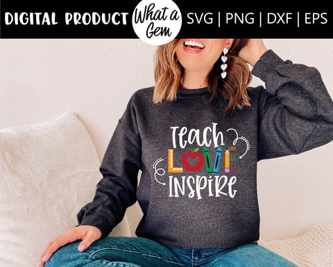 Teach Love Inspire SVG | Teacher SVG | Teacher Shirt svg | Teacher Gift | School svg | Back to School SVG | Teacher Appreciation svg | dxf SVG What A Gem SVG 