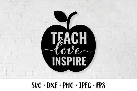 Teach love inspire SVG. Teachers Day quote. Teacher saying SVG LaBelezoka 