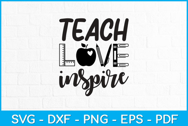Teach Love Inspire Teacher Day Svg Design SVG artprintfile 