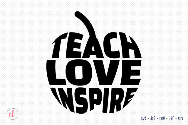 Teach Love Inspire | Teacher SVG Design SVG CraftLabSVG 