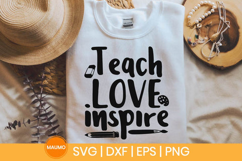 Teach love inspire, teacher svg quote SVG Maumo Designs 