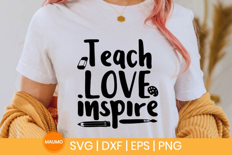 Teach love inspire, teacher svg quote SVG Maumo Designs 