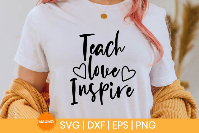 Teach love inspire, teacher svg quote SVG Maumo Designs 