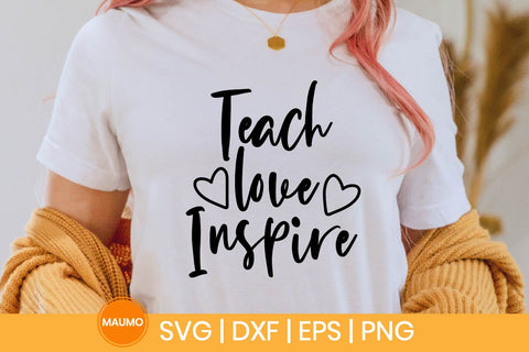 Teach love inspire, teacher svg quote SVG Maumo Designs 