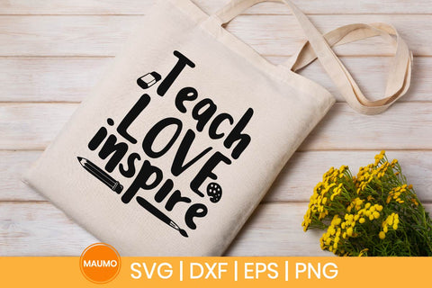 Teach love inspire, teacher svg quote SVG Maumo Designs 