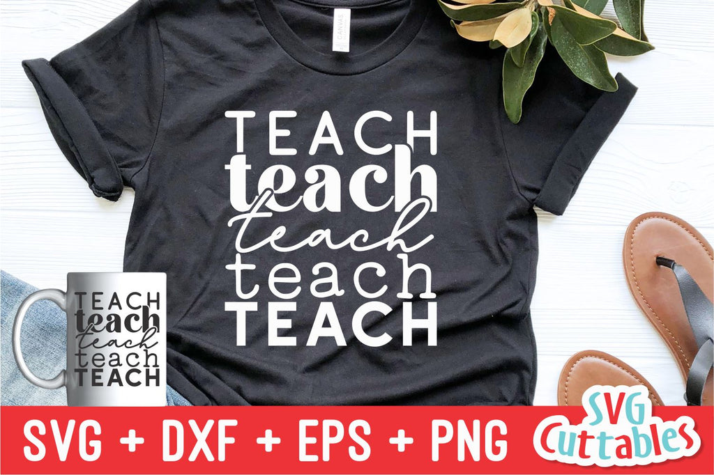 Teach svg - Teacher Cut File - svg - dxf - eps - png - Teacher Shirt ...