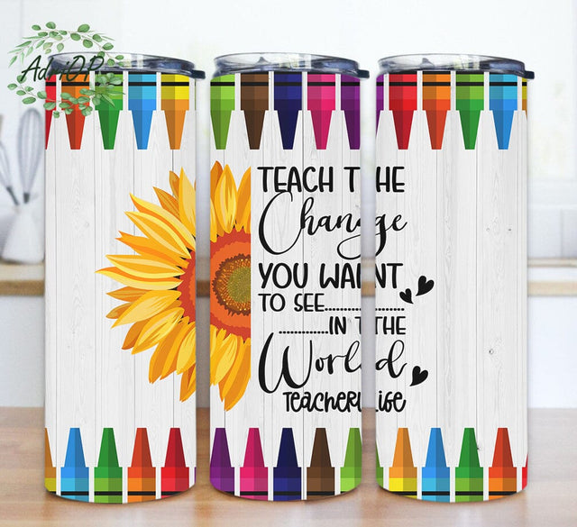 Teach The Change You Want To See In The World Design Png, Teacher 20oz Skinny Tumbler, Sunflower Teacher Tumbler Png, Teacher Crayon Tumbler Wrap, Teacher Life Sublimation Design, Digital Download Sublimation AdriOP 