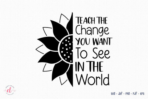 Teach the Change You Want to See in the World SVG SVG CraftLabSVG 