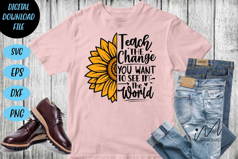 Teach the change you want to see in the world svg,Kindergarten Teacher Svg, Cool Teacher T-shirt svg, Cut files, Funny Teacher Svg SVG Isabella Machell 