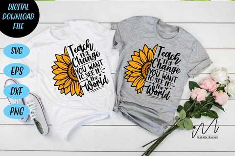 Teach the change you want to see in the world svg,Kindergarten Teacher Svg, Cool Teacher T-shirt svg, Cut files, Funny Teacher Svg SVG Isabella Machell 