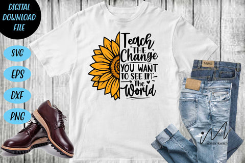 Teach the change you want to see in the world svg,Kindergarten Teacher Svg, Cool Teacher T-shirt svg, Cut files, Funny Teacher Svg SVG Isabella Machell 