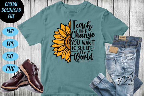 Teach the change you want to see in the world svg,Kindergarten Teacher Svg, Cool Teacher T-shirt svg, Cut files, Funny Teacher Svg SVG Isabella Machell 