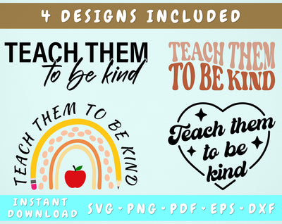 Teach Them To Be Kind SVG Bundle, 4 Designs, Teacher Appreciation SVG, Teacher Rainbow SVG, Teacher Quotes SVG, Teacher Life SVG SVG HappyDesignStudio 