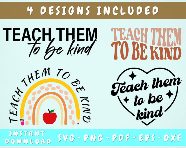 Teach Them To Be Kind SVG Bundle, 4 Designs, Teacher Appreciation SVG, Teacher Rainbow SVG, Teacher Quotes SVG, Teacher Life SVG SVG HappyDesignStudio 