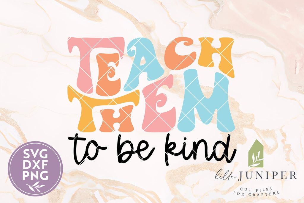 Teach Them to Be Kind SVG, Retro Teacher SVG - So Fontsy