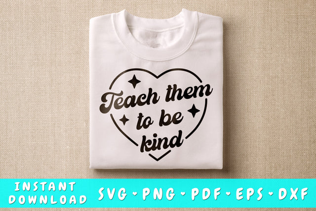 Teach Them To Be Kind SVG SVG HappyDesignStudio 