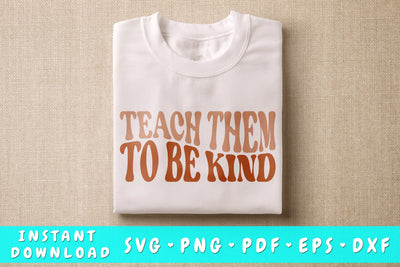 Teach Them To Be Kind SVG SVG HappyDesignStudio 