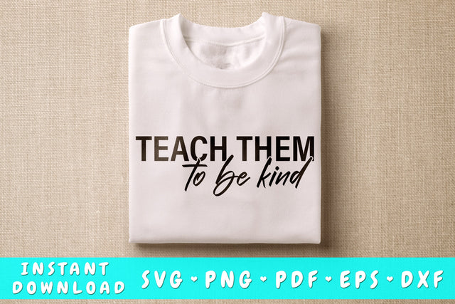 Teach Them To Be Kind SVG SVG HappyDesignStudio 