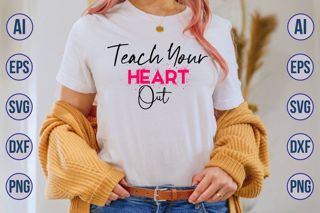 Teach Your Heart Out svg SVG nirmal108roy 