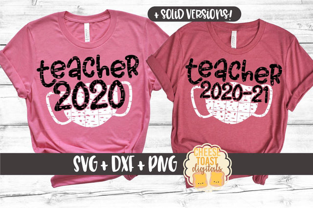 Teacher 2020 - 2021 Mask | School SVG | Solid & Distressed SVG Cheese Toast Digitals 