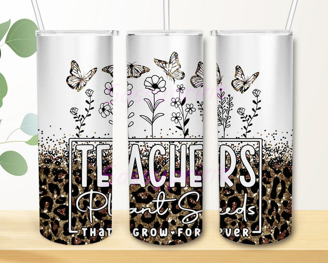 Teacher 20oz Skinny Tumbler, Teachers Plant Seeds That Grow Forever Design Png, Teacher Flower Tumbler Png, Leopard Tumbler Wrap, Instant Download Sublimation sassyprint 