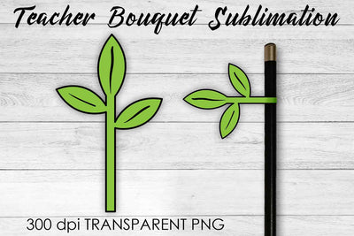 Teacher Bouquet Sublimation | Teacher Pencil Design | Flower Sublimation Sublimation Fly Design 
