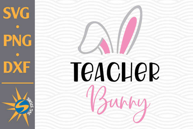 Teacher Bunny SVG, PNG, DXF Digital Files Include SVG SVGStoreShop 