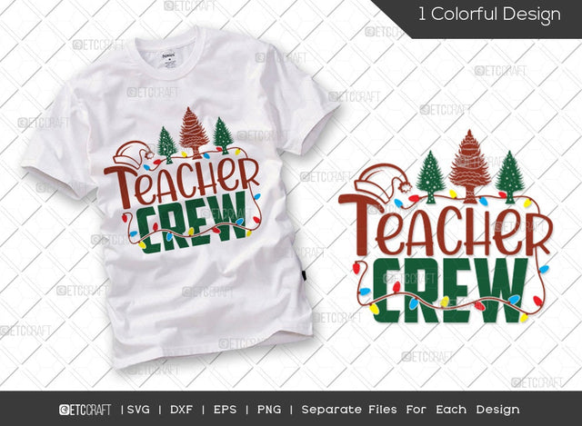 Teacher Crew Crew SVG Cut File | Christmas Svg | Teacher Christmas Gift Svg | Family Christmas Svg | T-shirt Design SVG ETC Craft 