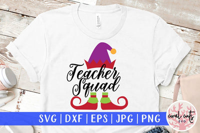 Teacher Elf Squad – Christmas SVG EPS DXF PNG Cutting Files SVG CoralCutsSVG 