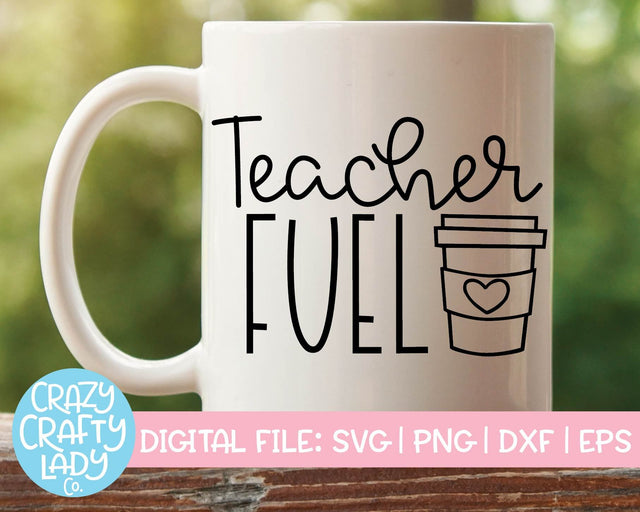 Teacher Fuel | Coffee SVG Cut File SVG Crazy Crafty Lady Co. 
