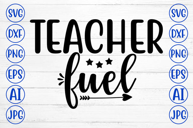 Teacher Fuel SVG Cut File SVG Syaman 