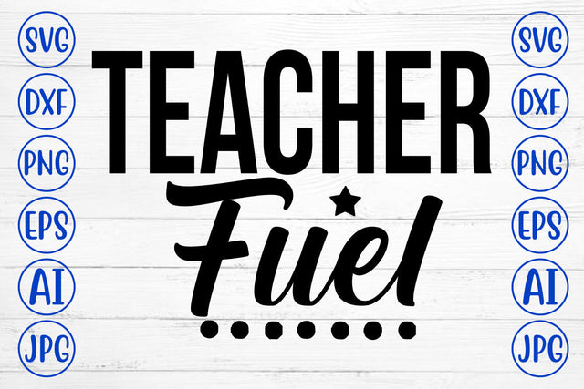 Teacher Fuel SVG Cut File SVG Syaman 