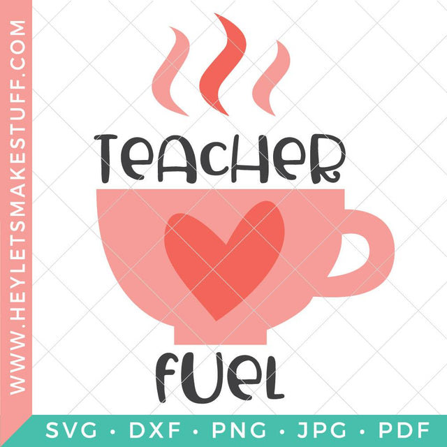 Teacher Fuel SVG Hey Let's Make Stuff 